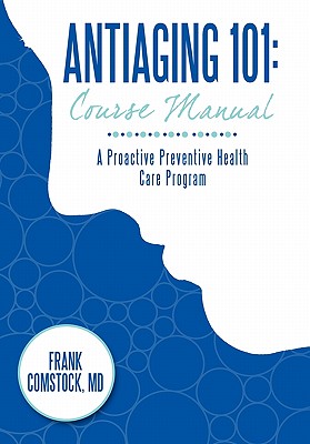 【预售】Antiaging 101: Course Manual: A Proactive Preventive
